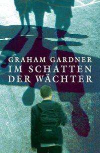 Cover for Gardner · Im Schatten der Wächter (Book)