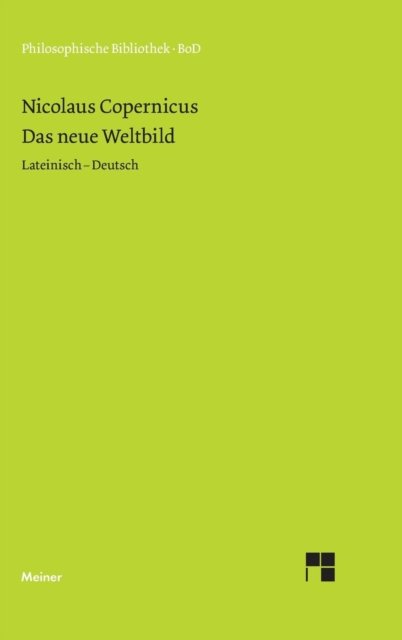 Das neue Weltbild - Nicolaus Copernicus - Bøker - F. Meiner - 9783787309481 - 1990