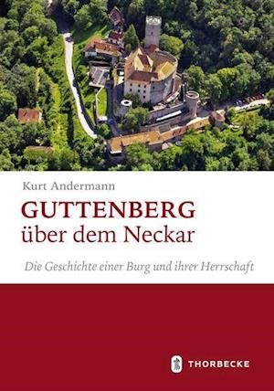 Cover for Kurt Andermann · Guttenberg über dem Neckar (Hardcover bog) (2021)