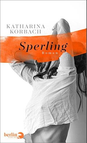Cover for Katharina Korbach · Sperling (Hardcover Book) (2022)