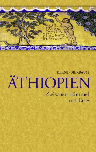 Cover for Bernd Bierbaum · AEthiopien - Zwischen Himmel und Erde: Zwischen Himmel und Erde (Pocketbok) [German, 3., Aufl. edition] (2008)