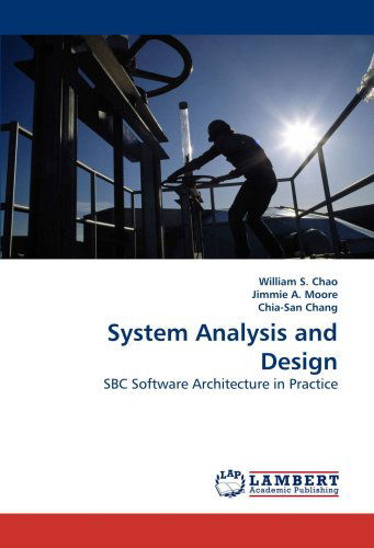 Cover for William S. Chao · System Analysis and Design: Sbc Software Architecture in Practice (Paperback Bog) (2009)