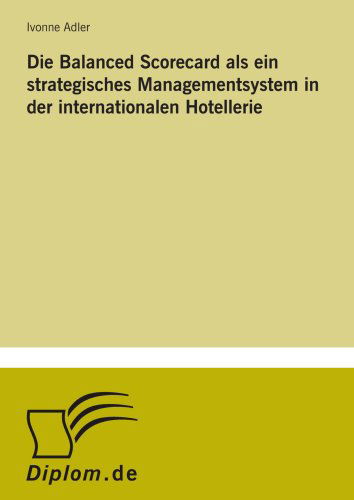 Cover for Ivonne Adler · Die Balanced Scorecard als ein strategisches Managementsystem in der internationalen Hotellerie (Paperback Book) [German edition] (2002)