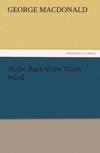 At the Back of the North Wind (Tredition Classics) - George Macdonald - Książki - tredition - 9783842426481 - 3 listopada 2011