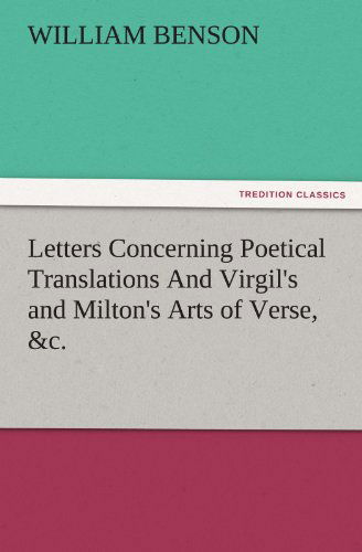 Cover for William Benson · Letters Concerning Poetical Translations and Virgil's and Milton's Arts of Verse, &amp;c. (Tredition Classics) (Paperback Book) (2011)