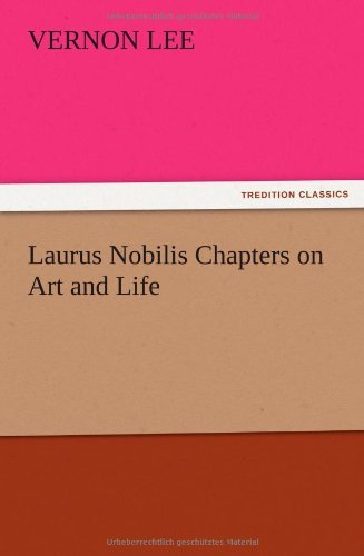 Cover for Vernon Lee · Laurus Nobilis Chapters on Art and Life (Pocketbok) (2012)
