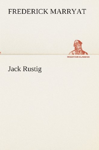 Cover for Frederick Marryat · Jack Rustig (Tredition Classics) (Dutch Edition) (Taschenbuch) [Dutch edition] (2013)