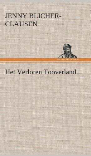 Cover for Jenny Blicher-clausen · Het Verloren Tooverland (Gebundenes Buch) [Dutch edition] (2013)