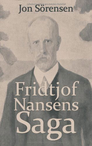 Fridtjof Nansens Saga - Jon Soerensen - Books - Europaeischer Hochschulverlag - 9783867416481 - October 25, 2011