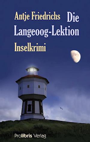 Cover for Antje Friedrichs · Die Langeoog-Lektion (Paperback Book) (2007)