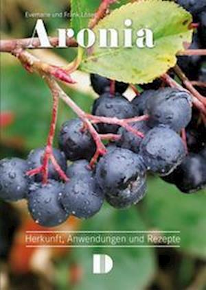 Aronia - Frank Löser - Książki - Demmler Verlag - 9783944102481 - 22 sierpnia 2022