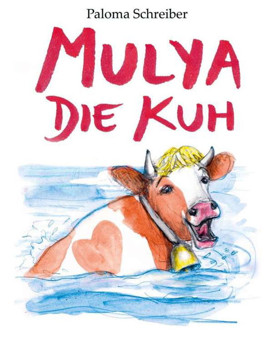 Cover for Schreiber · Mulya die Kuh (Book)