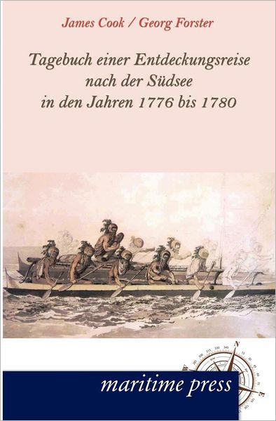 Cover for Georg Forster · Tagebuch Einer Entdeckungsreise Nach Der Suedsee in den Jahren 1776 Bis 1780 (Taschenbuch) [German, 1. Auflage. edition] (2012)