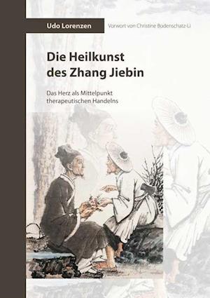 Cover for Udo Lorenzen · Die Heilkunst des Zhang Jiebin (Hardcover Book) (2021)