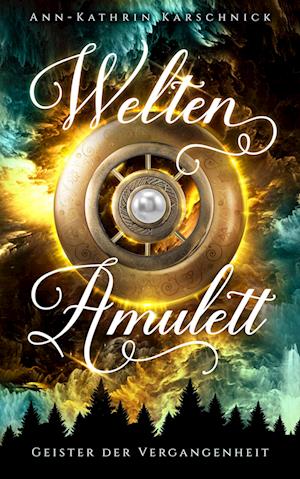 Cover for Ann-Kathrin Karschnick · Weltenamulett (Buch) (2023)