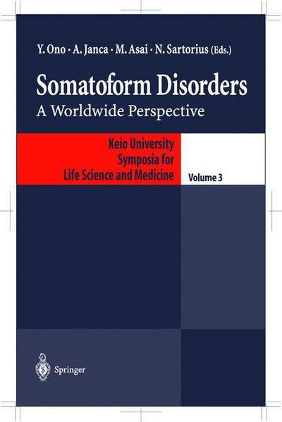 Somatoform Disorders: A Worldwide Perspective - Keio University International Symposia for Life Sciences and Medicine (Hardcover Book) (1999)