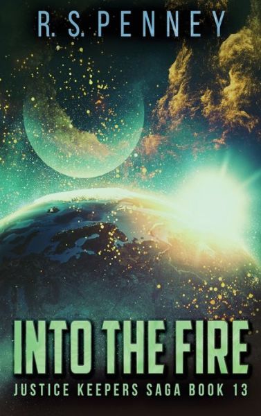 Cover for R. S. Penney · Into The Fire (Hardcover Book) (2022)