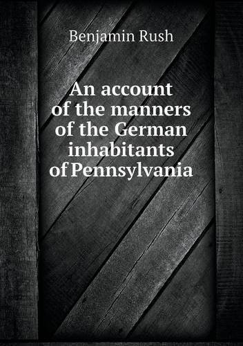 Cover for Benjamin Rush · An Account of the Manners of the German Inhabitants of Pennsylvania (Pocketbok) (2013)