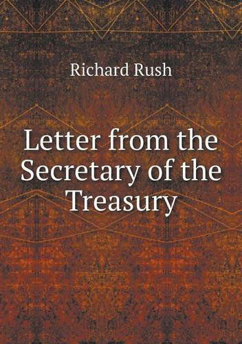 Cover for Richard Rush · Letter from the Secretary of the Treasury (Paperback Book) (2013)