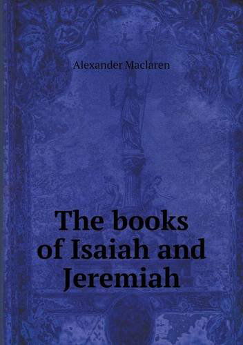 Cover for Alexander Maclaren · The Books of Isaiah and Jeremiah (Paperback Book) (2014)