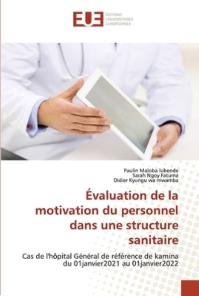 Cover for Paulin Maloba Lubende · Evaluation de la motivation du personnel dans une structure sanitaire (Paperback Bog) (2022)