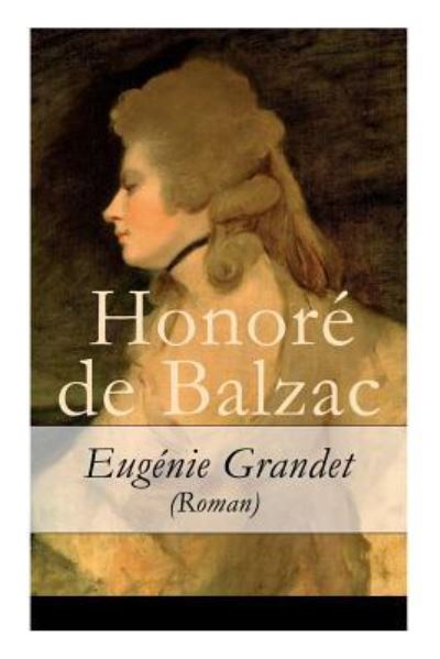 Cover for Honore De Balzac · Eug nie Grandet (Roman) - Vollst ndige Deutsche Ausgabe (Pocketbok) (2017)