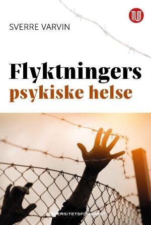 Cover for Sverre Varvin · Flyktningers psykiske helse (Sewn Spine Book) (2018)