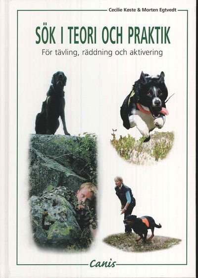 Sök i teori och praktik : för tävling, räddning och aktivering - Morten Egtvedt - Kirjat - Canis Förlag - 9788292189481 - perjantai 27. marraskuuta 2009