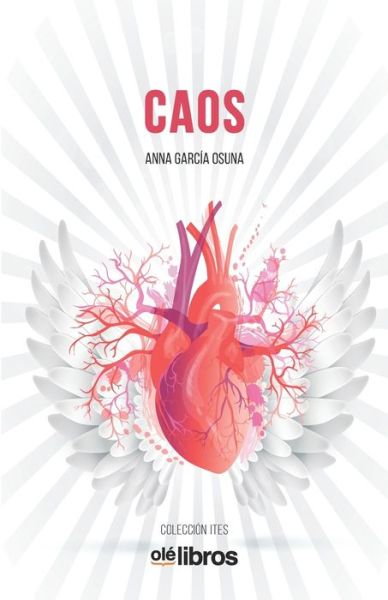 Caos - Anna García Osuna - Books - Olé Libros - 9788417737481 - June 13, 2019