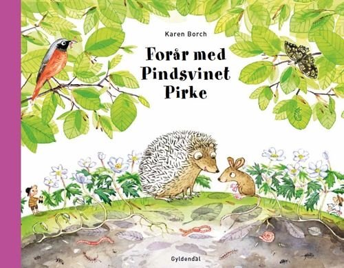 Forår med Pindsvinet Pirke - Karen Borch - Livres - Gyldendal - 9788702378481 - 14 mars 2023