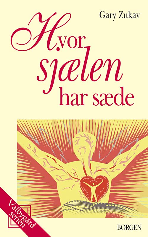 Cover for Gary Zukav · Valbygård-serien: Hvor sjælen har sæde (Paperback Book) [3. wydanie] [Paperback] (2009)