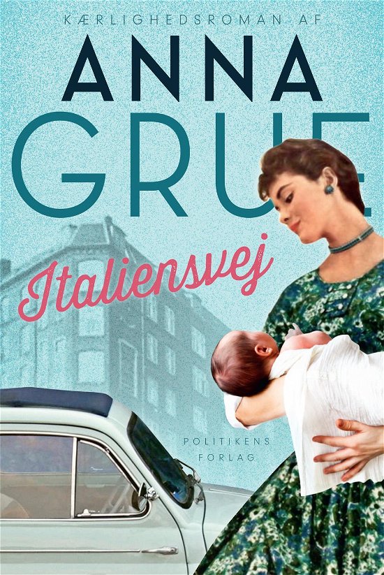 Cover for Anna Grue · Italiensvej (Indbundet Bog) [1. udgave] (2015)