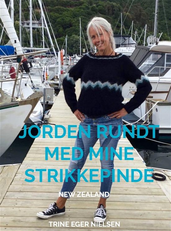 Cover for Trine Eger Nielsen · Jorden rundt med mine strikkepinde (Paperback Book) (2022)