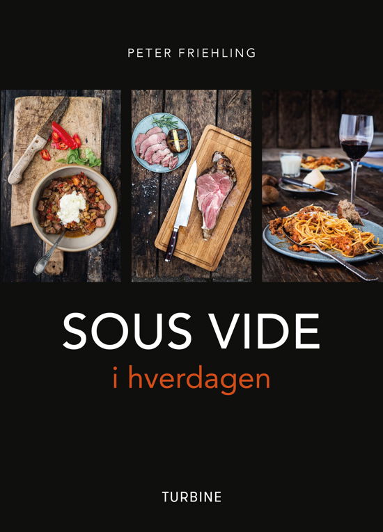 Cover for Peter Friehling · SOUS VIDE i hverdagen (Hardcover Book) [1st edition] (2017)