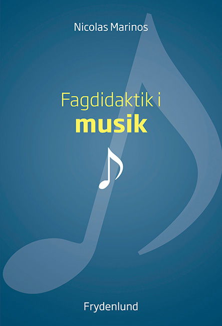 Nicolas Marinos · Fagdidaktik i musik (Heftet bok) [1. utgave] (2023)