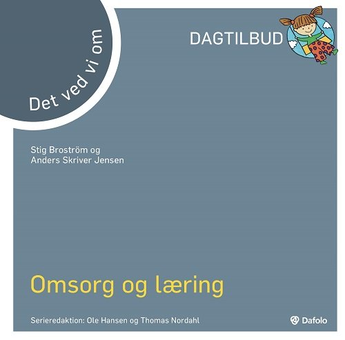 Cover for Stig Broström og Anders Skriver Jensen · Det ved vi om - dagtilbud: Det vi ved om omsorg og læring (Paperback Book) [1. Painos] (2023)