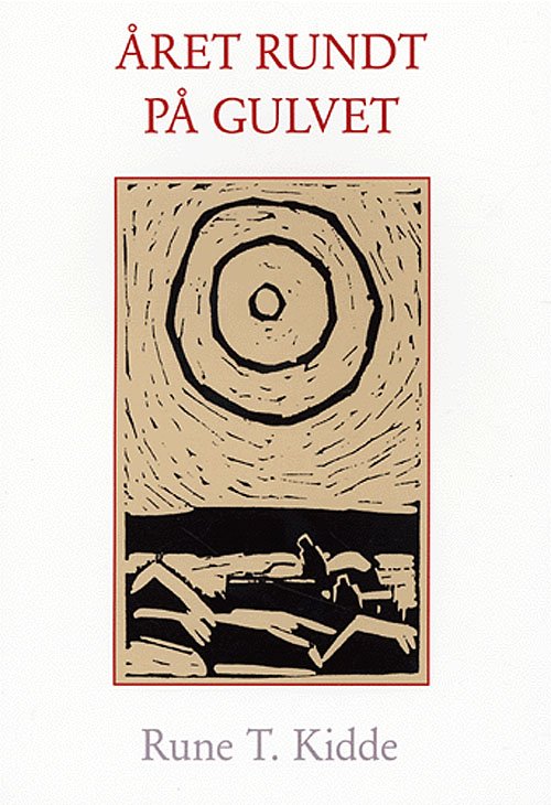 Cover for Rune T. Kidde · Året rundt på gulvet (Hæftet bog) [1. udgave] (2005)