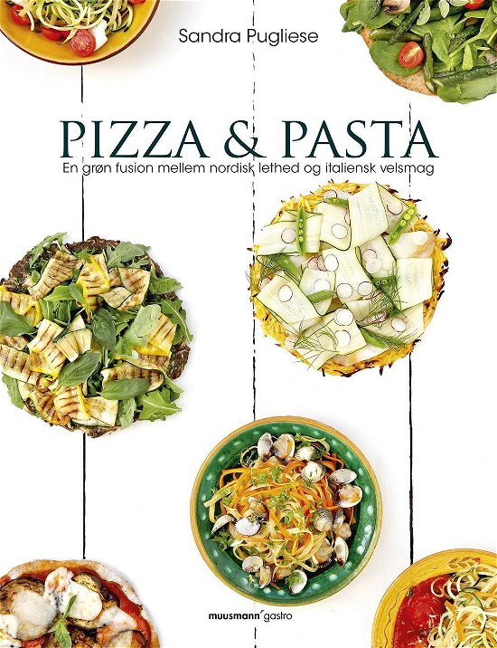 Cover for Sandra Pugliese · Muusmann'gastro: Pizza &amp; pasta (Hardcover Book) [1.º edición] (2015)