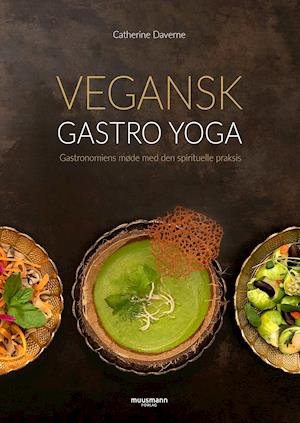 Cover for Catherine Daverne · Vegansk gastro yoga (Inbunden Bok) [1:a utgåva] (2019)