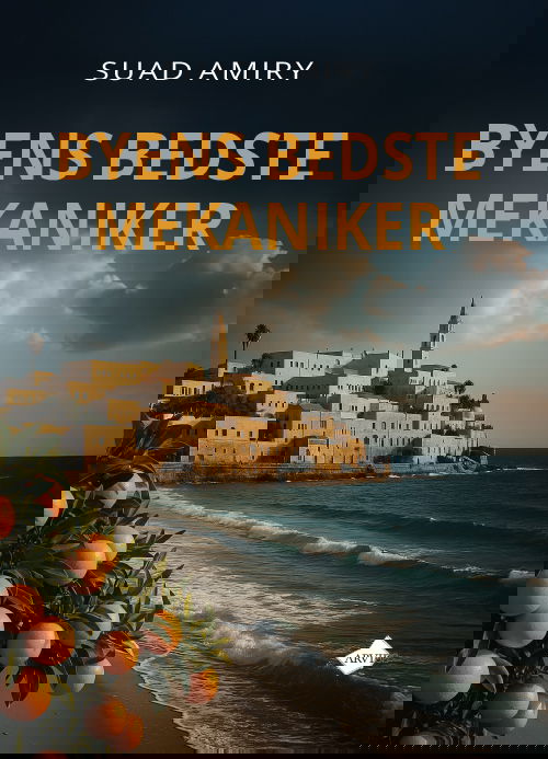 Cover for Suad Amiry · Byens bedste mekaniker (Sewn Spine Book) [1st edition] (2025)