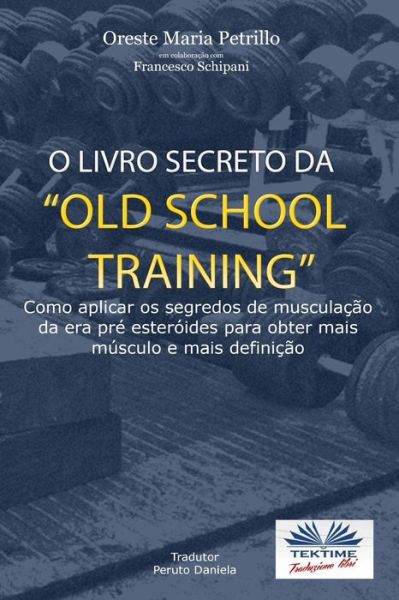 Cover for Oreste Maria Petrillo · O Livro Secreto da Old School Training? (Paperback Bog) (2017)