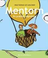Cover for Lena Sobel Jöran Hultman · Mentorn : en praktisk vägledning (Hardcover Book) (2005)