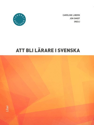 Cover for Jon Smidt Caroline Liberg · Att bli lärare i svenska (Paperback Book) [Ned edition] (2025)