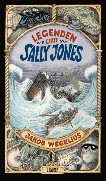 Legenden om Sally Jones - Jakob Wegelius - Bøger - Bonnier Carlsen - 9789163884481 - 12. december 2014