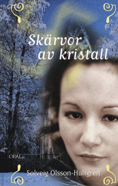 Cover for Solveig Olsson-Hultgren · Skärvor av kristall (Hardcover Book) (2007)