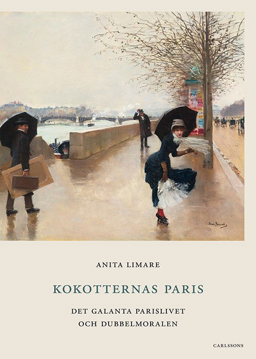 Cover for Anita Limare Hjelte · Kokotternas Paris : det galanta parislivet och dubbelmoralen (Innbunden bok) (2016)