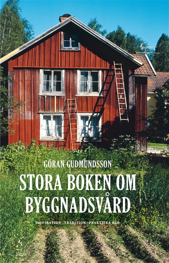 Cover for Göran Gudmundsson · Stora boken om byggnadsvård (Innbunden bok) (2010)