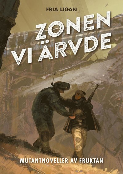 Cover for Fruktan · Zonen vi ärvde (Innbunden bok) (2017)