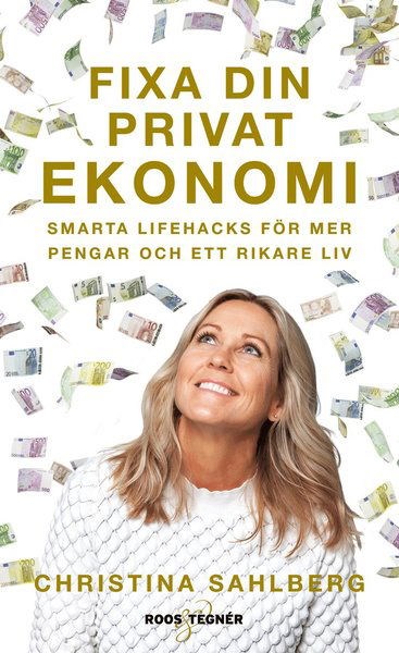 Cover for Christina Sahlberg · Fixa din privatekonomi : Smarta lifehacks för mer pengar och ett rikare liv (Paperback Book) (2021)