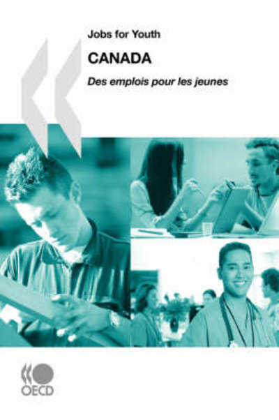 Cover for Oecd Organisation for Economic Co-operation and Develop · Jobs for Youth / Des Emplois Pour Les Jeunes Jobs for Youth / Des Emplois Pour Les Jeunes: Canada 2008 (Taschenbuch) [Pap / Ado edition] (2008)